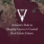 Velment’s Role in Shaping Greece’s Coastal Real Estate Future